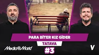 Para biter kız gider | Serdar Ali Çelikler, Irmak Kazuk | Tatava #3