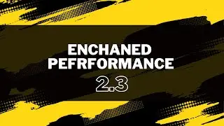 Enchaned Performance 2.3