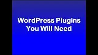 WordPress SEO Tutorial 4 - WordPress Plugins You Need