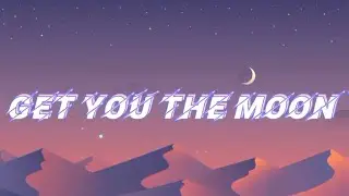 Kina - get you the moon (Lyrics) ft. snow