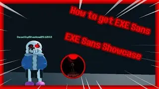 [EXE EVENT] How to get EXE Sans / EXE Sans [Showcase] [Undertale Final Multiverse DX]