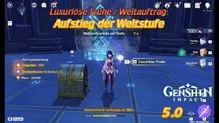 Genshin Impact v5.0: Luxuriöse Truhe / Weltauftrag: Aufstieg der Weltstufe / Weltstufe 9