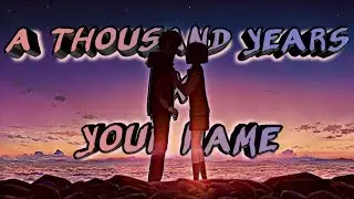 A Thousand Years (Audio edit) X YOUR NAME 4K [Epic Edit]