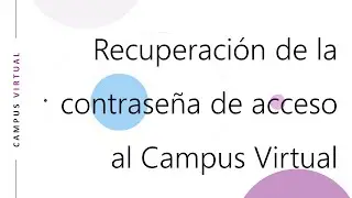 Como recuperar la contraseña de acceso al Campus Virtual