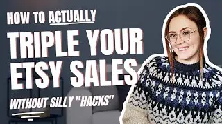 The strategy that will actually TRIPLE your Etsy sales WITHOUT silly 