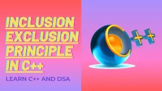inclusion-exclusion principle in C++ || C++ || C++ DSA