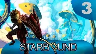 Прохождение Starbound (v.Upbeat Giraffe) #3 - Космический портал