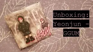Unboxing: Yeonjun - GGUM