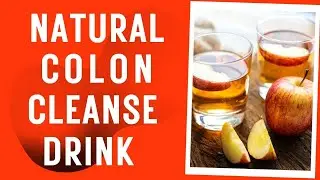 Colon Cleansing Smoothie for Detox & Weight Loss | Naturally Cleanse Colon | Natural Cures System