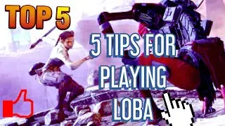 5 Tips For Players using Loba! What I've learned after 100 kills with Loba- Apex Legends Season 5