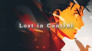 Lost in control - [AMV/flow edit]