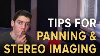 PANNING & STEREO IMAGING | HOW TO PAN SOUNDS & CONTROL THE WIDTH