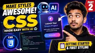 CSS Made Easy With AI 🤖 | Part 2 - Getting Started & First Styling