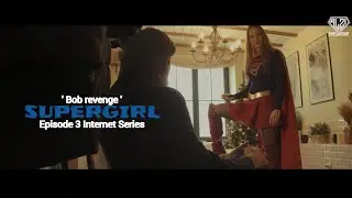 Supergirl 'Bob revenge' Episode 3 (Superheroine in danger & peril) TRAILER