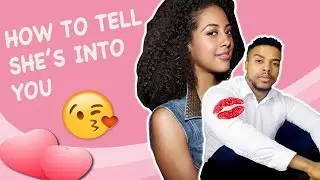 SIGNS THAT SHE'S INTO YOU | Women Flirting