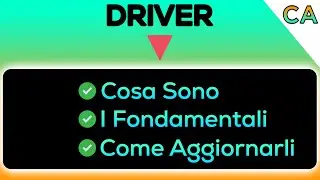 Cosa sono i DRIVER, Quali sono i FONDAMENTALI e Come Aggiornarli PERFETTAMENTE