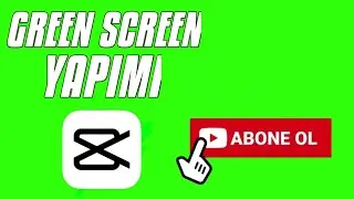 CAPCUT'TA GREEN SCREEN NASIL YAPILIR ? - CapCut Dersleri