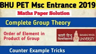 BHU PET Msc Maths 2019 Paper Solution|Group Theory|Order of Element in Product of Group, Imp.Note