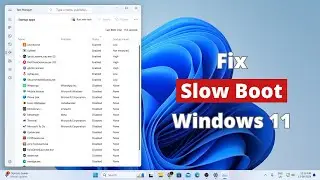 How to Fix Windows 11 Slow Boot Time or Slow Startup Issue