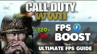 Call of Duty WWII - Boost Your FPS With These 8 Awesome Methods