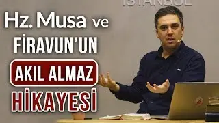 Firavun ve Hz Musa'nın Akıllara Durgunluk Veren Hikayesi