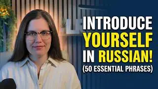 50 Russian Phrases to Introduce Yourself | English Translations & Pronunciation