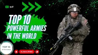 Top 10 Powerful Armies in the World 