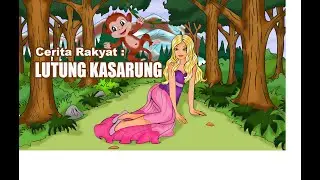 CERITA RAKYAT LUTUNG KASARUNG