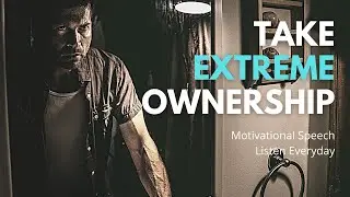 TAKE EXTREME OWNERSHIP - Motivational Speech 2021 - Morning Motivation to Change Your Mindset