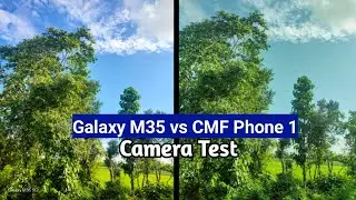Samsung galaxy M35 vs CMF Phone 1 Camera test | camera test | Tech 4 Camera