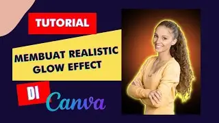 Cara membuat REALISTIC GLOW EFFECT di canva #canvatutorial #tutorialcanva #canvaindonesia