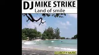 DJ Mike Strike - Land of smile /// CCMF06