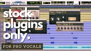 How to MIX VOCALS with STOCK PLUGINS