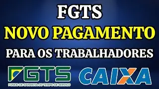 FGTS: PAGAMENTO PARA TODOS OS TRABALHADORES - DEPÓSITO MENSAL JULHO DE 2024