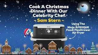 Cook A Christmas Dinner With Celebrity Chef, Sam Stern - Ninja AF500UK Foodi FlexDrawer Air Fryer