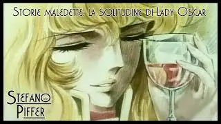 Storie Maledette - 3 -: La solitudine di Lady Oscar