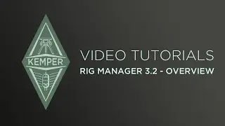 Kemper Profiler Tutorials - Rig Manager 3.2 Overview (german)