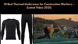 10 Best Thermal Underwear for Construction Workers – (Latest Video 2022)
