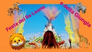 Festa del Re Leone 🦁 e della Giungla 2019 - Disneyland Paris