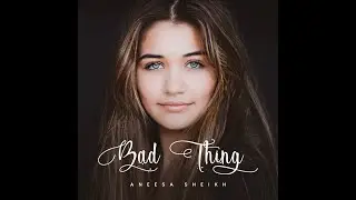ANEESA SHEIKH - Bad Thing (Official Music Video)