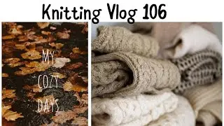 Knitting Vlog 106 / Lots of finished projects