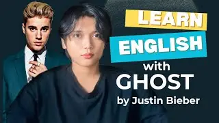 Let's Learn English Using Justin Bieber Song - Ghost