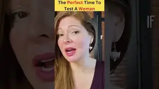 When Should You Test A Woman! Dating Advice For Men
