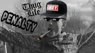 PENALTY || Thug Life xD