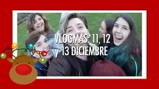 NO SOY UN BORDE (VLOGMAS: 11, 12 Y 13 DIC) | Uy Albert!