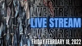 Naked & Famous Denim Live Stream - February 18, 2022