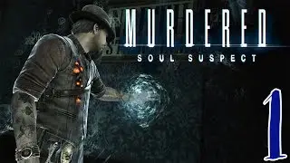 Прохождение Murdered Soul Suspect #1