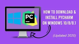 How to Install PyCharm IDE on Windows 10/8/8.1 | PyCharm Installation | Windows 10 | UPDATED | 2020