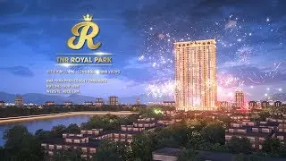 [Sunflymedia][3D] Phim giới thiệu dự án TNR Royal Park - Vị trí kim cương, cộng đồng thịnh vượng