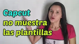 Cómo arreglar Capcut cuando no muestra las plantillas